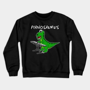 Pianosaurus Dinosaur Piano Pianist Keyboardist Crewneck Sweatshirt